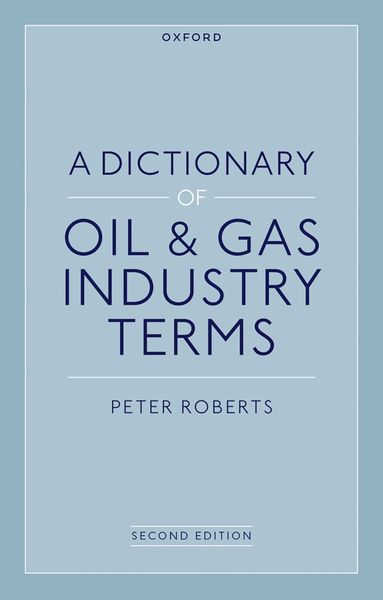 Peter Roberts - A Dictionary of Oil & Gas Industry Terms, 2e, Häftad