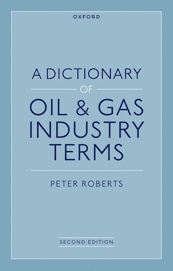 A Dictionary of Oil & Gas Industry Terms, 2e 1