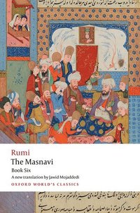 bokomslag The Masnavi, Book Six