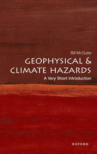 bokomslag Geophysical and Climate Hazards: A Very Short Introduction