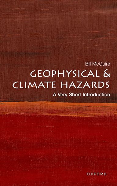 Bill McGuire - Geophysical and Climate Hazards, Häftad