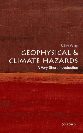 Geophysical and Climate Hazards: A Very Short Introduction 1