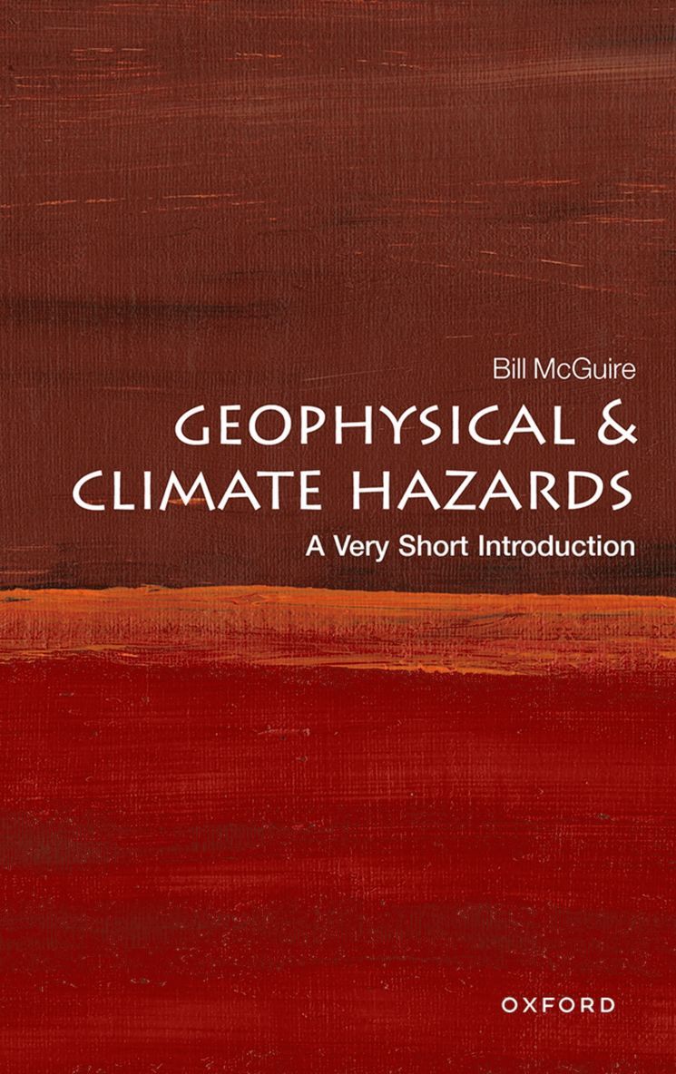 Geophysical and Climate Hazards: A Very Short Introduction 1