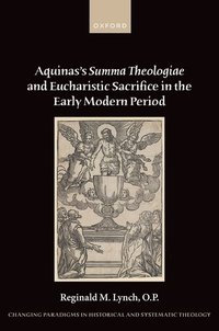 bokomslag Aquinas's Summa Theologiae and Eucharistic Sacrifice in the Early Modern Period