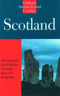 bokomslag Scotland: An Oxford Archaeological Guide