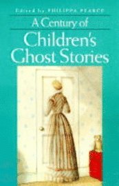 Philippa Pearce - A Century of Children's Ghost Stories: Tales of Dread and Delight, Häftad