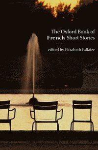 bokomslag The Oxford Book of French Short Stories