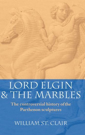 bokomslag Lord Elgin and the Marbles
