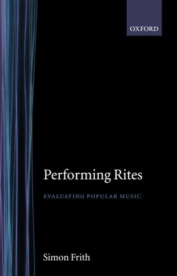 Simon Frith - Performing Rites, Häftad