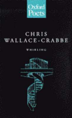 Chris Wallace-Crabbe - Whirling, Häftad
