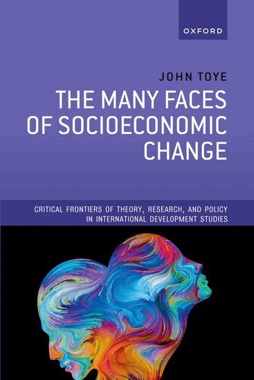 John Toye - The Many Faces of Socioeconomic Change, Häftad