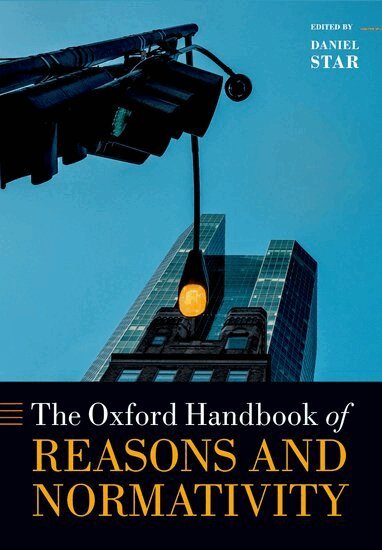 Daniel Star - Oxford Handbook of Reasons and Normativity, Häftad