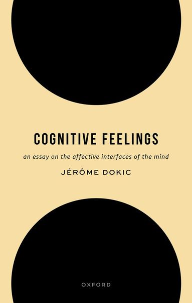 Jérôme Dokic - Cognitive Feelings, Inbunden