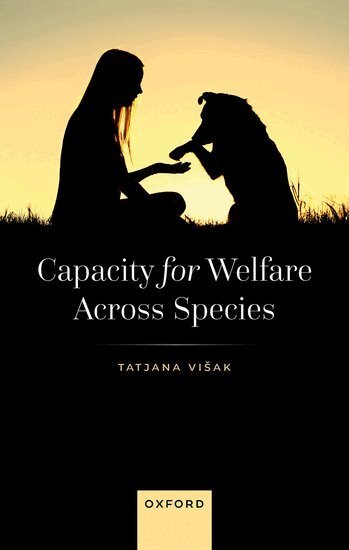 Tatjana Višak - Capacity for Welfare across Species, Inbunden