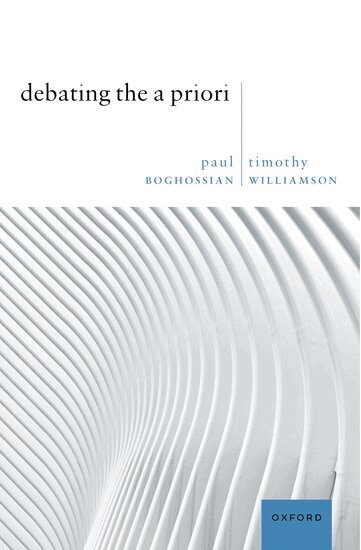 Paul Boghossian, Timothy Williamson - Debating the A Priori, Häftad