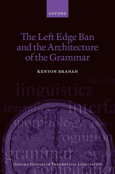 Kenyon Branan - The Left Edge Ban and the Architecture of the Grammar, Inbunden