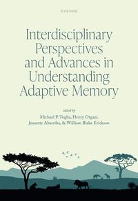 bokomslag Interdisciplinary Perspectives and Advances in Understanding Adaptive Memory