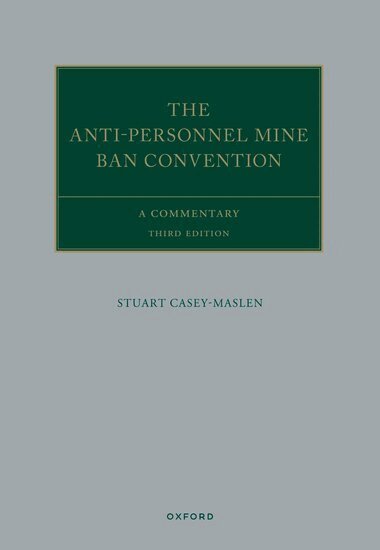 Stuart Casey-Maslen - The Anti-Personnel Mine Ban Convention, Inbunden