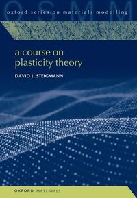 bokomslag A Course on Plasticity Theory