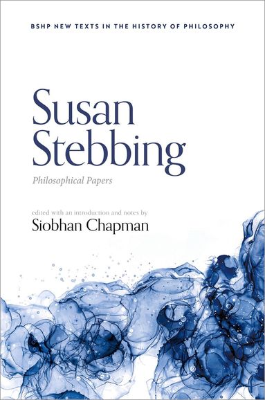 Siobhan Chapman - Susan Stebbing: Philosophical Papers, Inbunden