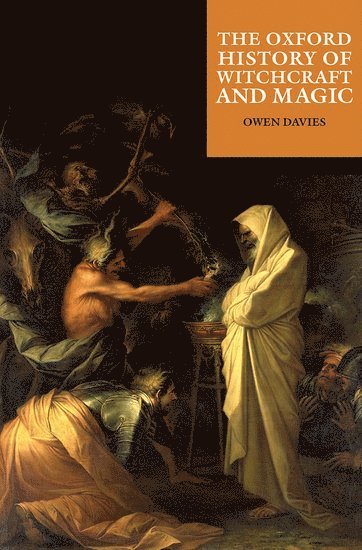 The Oxford History of Witchcraft and Magic 1