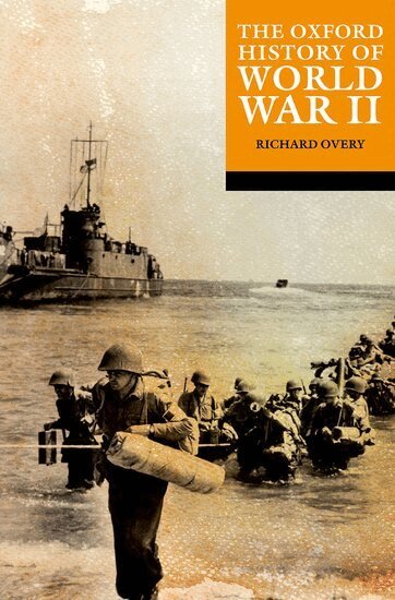 Richard Overy - The Oxford History of World War II, Häftad
