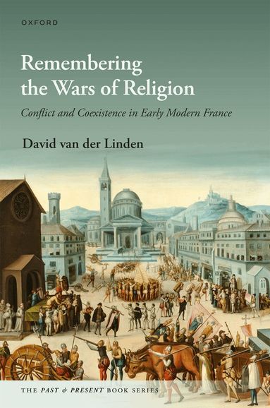 David van der Linden - Remembering the Wars of Religion, Inbunden