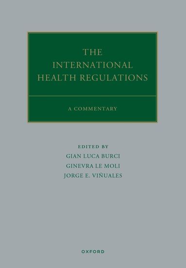 Gian Luca Burci, Ginevra Le Moli - The International Health Regulations, Inbunden