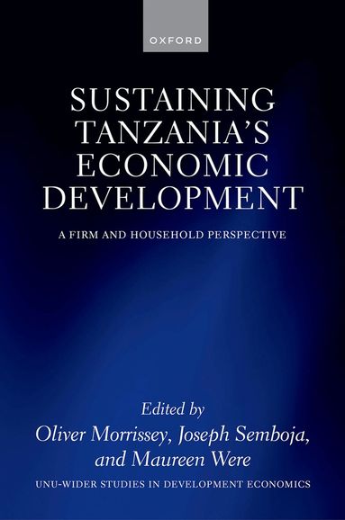 Oliver Morrissey, Joseph Semboja, Maureen Were - Sustaining Tanzania's Economic Development, Inbunden