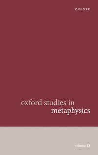 bokomslag Oxford Studies in Metaphysics Volume 13