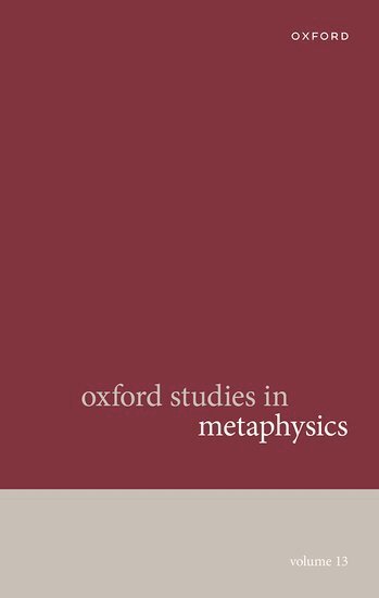 Karen Bennett, Dean W. Zimmerman - Oxford Studies in Metaphysics Volume 13, Inbunden