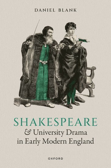 Shakespeare and University Drama in Early Modern England 1