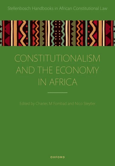 Charles M. Fombad, Nico Steytler - Constitutionalism and the Economy in Africa, Inbunden