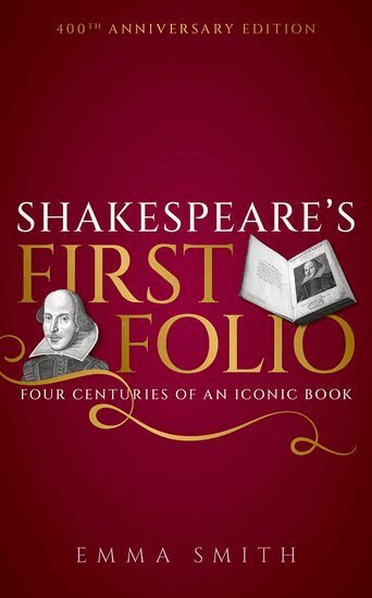 Emma Smith - Shakespeare's First Folio, Inbunden