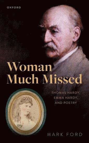 Mark Ford, University College London) Ford, Mark (Professor of English and American Literature, Professor of English and American Literature - Woman Much Missed, Inbunden