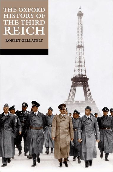 Robert Gellately - The Oxford History of the Third Reich, Häftad