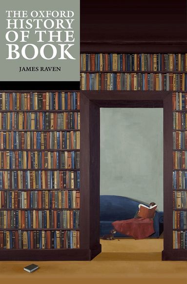 James Raven - The Oxford History of the Book, Häftad