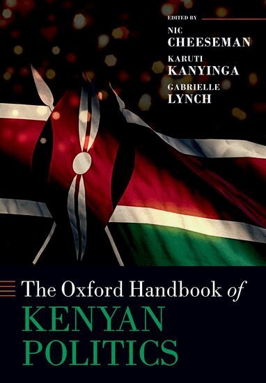 Nic Cheeseman, Karuti Kanyinga, Gabrielle Lynch - The Oxford Handbook of Kenyan Politics, Häftad