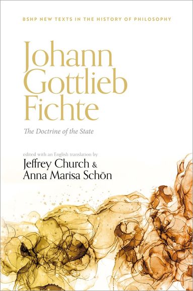 Jeffrey Church, Anna Marisa Schön - Johann Gottlieb Fichte: The Doctrine of the State, Inbunden