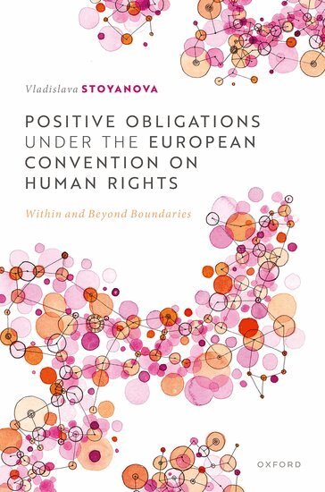 Vladislava Stoyanova - Positive Obligations under the European Convention on Human Rights, Inbunden