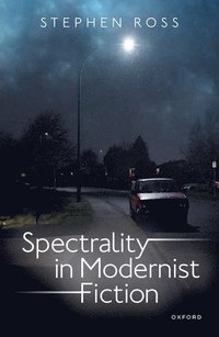 bokomslag Spectrality in Modernist Fiction