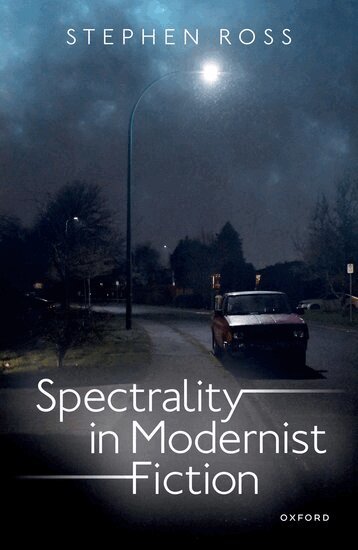 Stephen Ross - Spectrality in Modernist Fiction, Inbunden