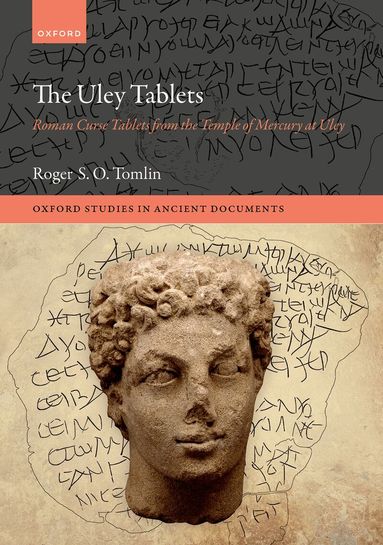 Roger S. O. Tomlin - The Uley Tablets, Inbunden