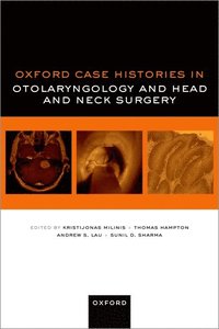 bokomslag Oxford Case Histories in Otolaryngology and Head and Neck Surgery