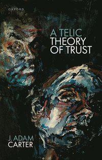 bokomslag A Telic Theory of Trust