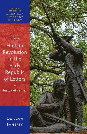 bokomslag Haitian Revolution in the Early Republic of Letters