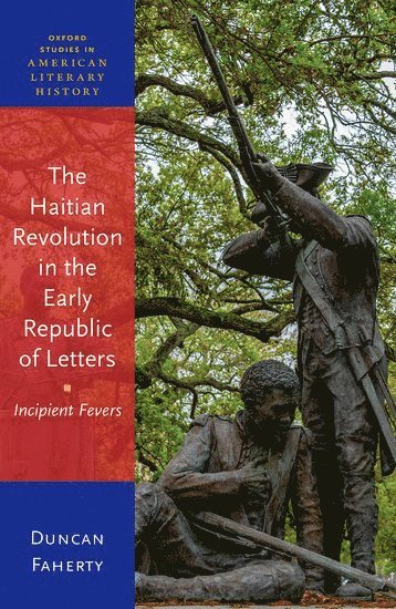 bokomslag The Haitian Revolution in the Early Republic of Letters