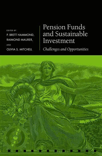 P. Brett Hammond, Raimond Maurer, Olivia S. Mitchell - Pension Funds and Sustainable Investment, Inbunden