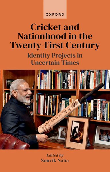 Souvik Naha, Souvik Naha - Cricket and Nationhood in the Twenty-First Century, Inbunden