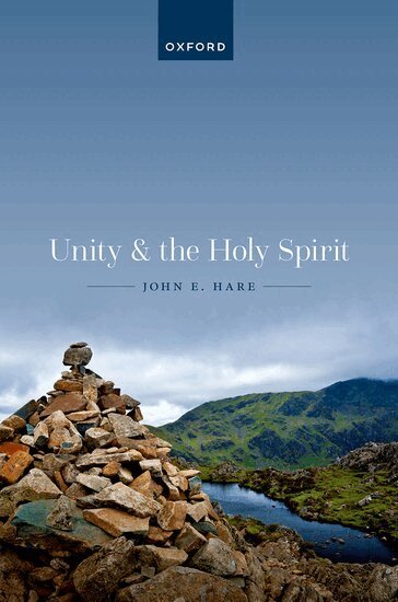 John E. Hare - Unity and the Holy Spirit, Inbunden